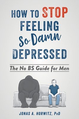 Jonas A Horwitz - Stop Feeling So Damn Depressed, Häftad. Tillgänglighet: Lägg i varukorg