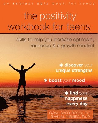 Goali Saedi Bocci, Ryan M Niemiec - The Positivity Workbook for Teens, Häftad