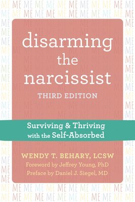 Wendy T. Behary LCSW - Disarming the Narcissist, Third Edition, Häftad