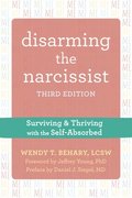 Disarming the Narcissist, Third Edition