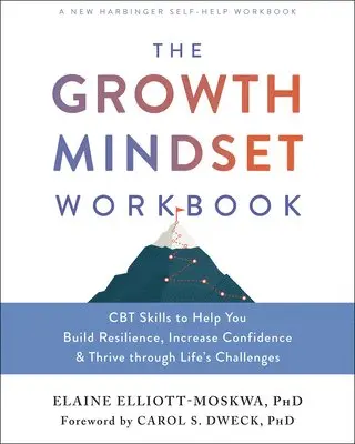 Elaine Elliott-Moskwa - The Growth Mindset Workbook, Häftad. Tillgänglighet: Lägg i varukorg