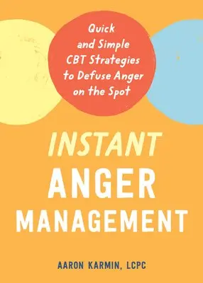Aaron Karmin - Instant Anger Management, Häftad. Tillgänglighet: Lägg i varukorg