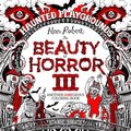 Beauty of Horror 3: Haunted Playgrounds Coloring Book