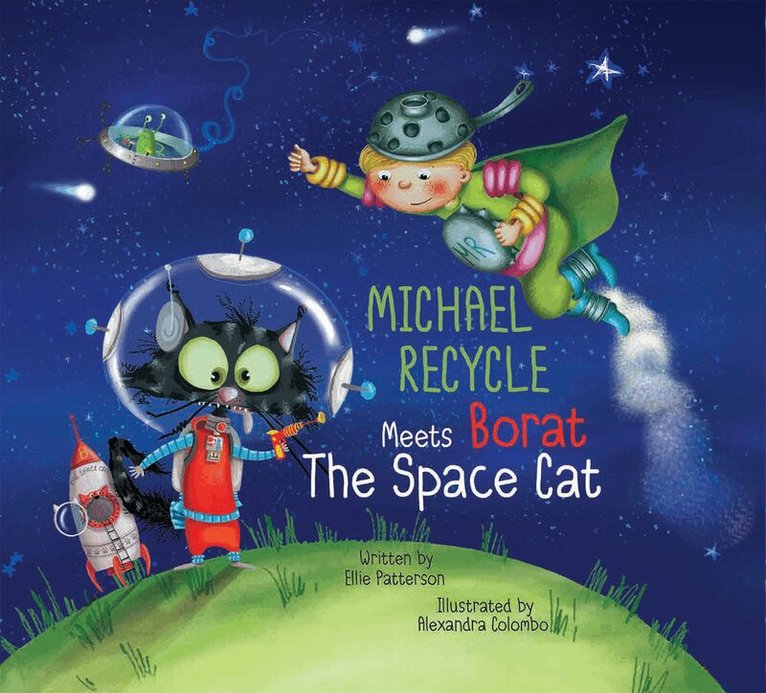 Ellie Patterson - Michael Recycle Meets Borat the Space Cat, Inbunden