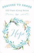 Prayers to Share Hope: 100 Pass Along Notes