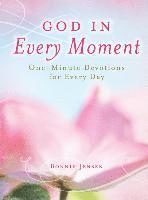Bonnie Jensen - God in Every Moment God in Every Moment: One-Minute Deovtions for Every Day One-Minute Deovtions for Every Day, Inbunden