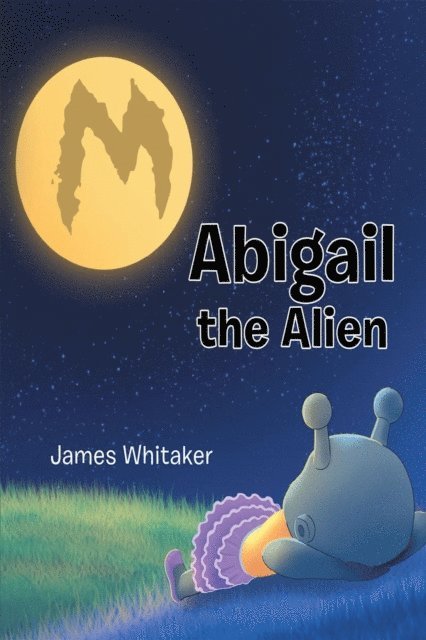 James Whitaker - Abigail the Alien, E-bok