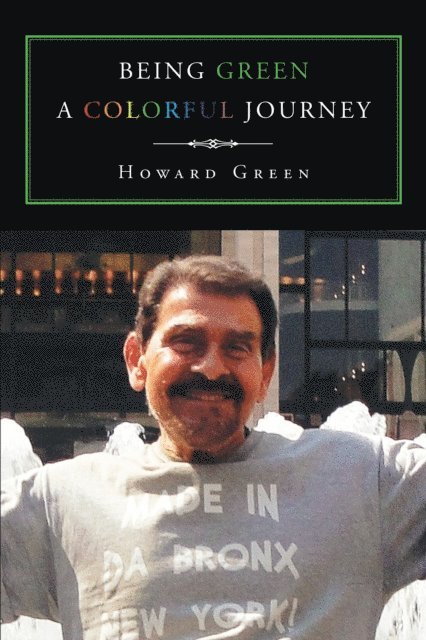Howard Green - Being Green: A Colorful Journey, E-bok