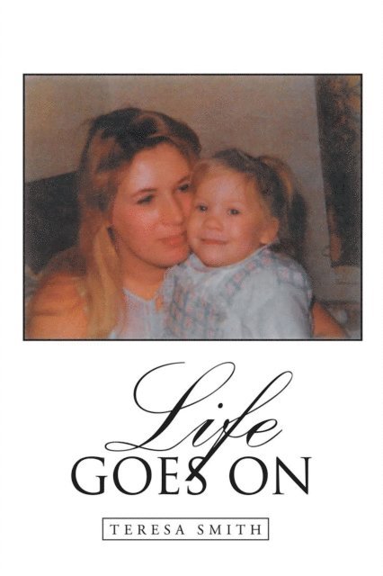 Teresa Smith - Life Goes On, E-bok