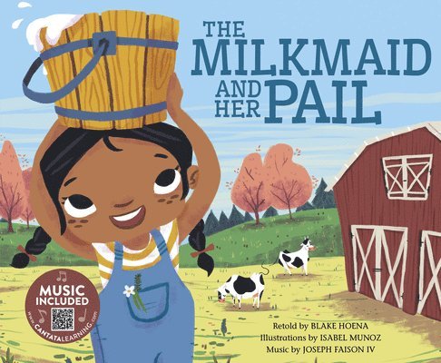 Blake Hoena - The Milkmaid and Her Pail, Inbunden