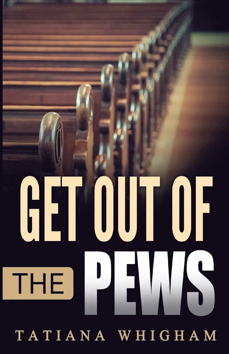 Tatiana Whigham - Get Out of the Pews, Häftad. Tillgänglighet: Lägg i varukorg