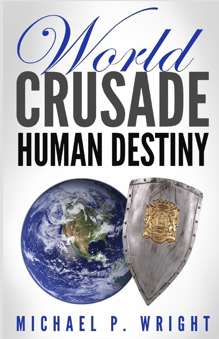 Michael P Wright - World Crusade Human Destiny, Häftad