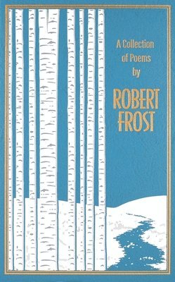 Robert Frost - Collection of Poems by Robert Frost, Inbunden