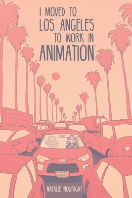 Natalie Nourigat - I Moved to Los Angeles to Work in Animation, Häftad