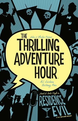 Ben Acker, Ben Blacker - Thrilling Adventure Hour: Residence Evil, Häftad