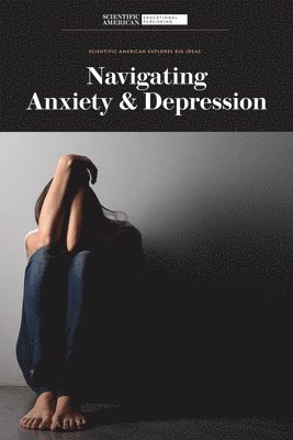 Scientific American Editors - Navigating Anxiety & Depression, Häftad. Tillgänglighet: Lägg i varukorg
