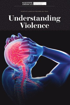 Scientific American Editors - Understanding Violence, Inbunden