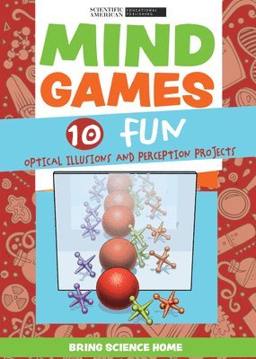Scientific American Editors - Mind Games: 10 Fun Optical Illusions and Perception Projects, Häftad. Tillgänglighet: Lägg i varukorg