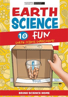 Scientific American Editors - Earth Science: 10 Fun Earth Science Experiments, Inbunden