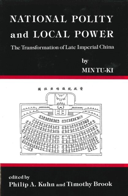Tu-ki Min, Timothy Brook, Philip A. Kuhn - National Polity and Local Power, E-bok