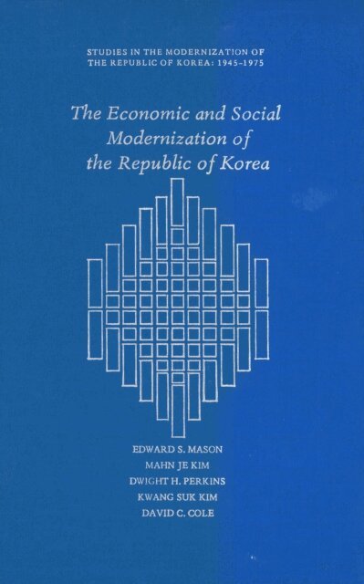David C. Cole, Kwang Suk Kim, Dwight H. Perkins, Mahn Je Kim, Edward S. Mason - Economic and Social Modernization of the Republic of Korea, E-bok