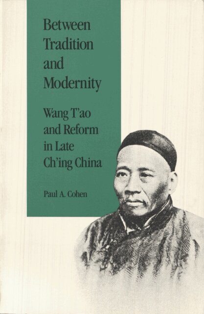 Paul A. Cohen - Between Tradition and Modernity, E-bok