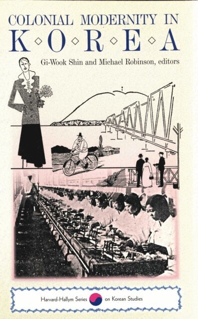 Michael Robinson, Gi-Wook Shin - Colonial Modernity in Korea, E-bok