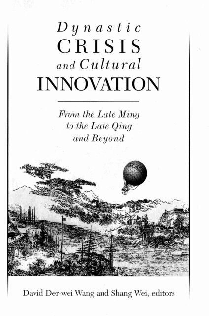 Shang Wei, David Der-wei Wang - Dynastic Crisis and Cultural Innovation, E-bok