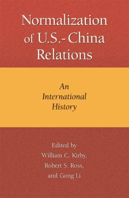 Gong Li, Robert S. Ross, William C. Kirby - Normalization of U.S.-China Relations, E-bok