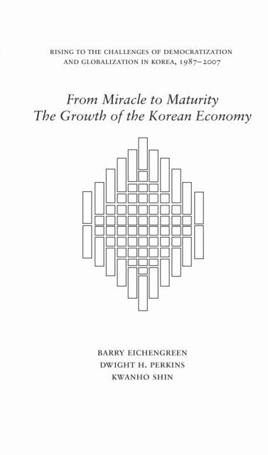 Kwanho Shin, Dwight H. Perkins, Barry Eichengreen - From Miracle to Maturity, E-bok