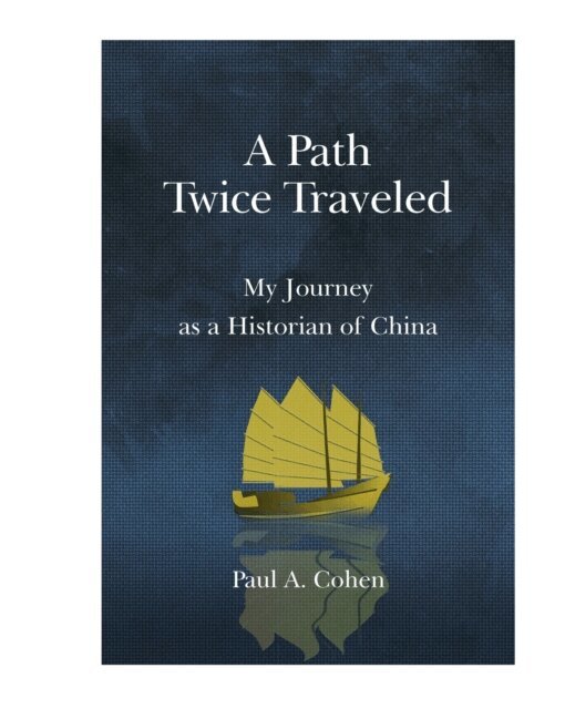 Paul A. Cohen - Path Twice Traveled, E-bok