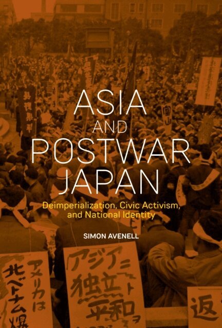 Simon Avenell - Asia and Postwar Japan, E-bok
