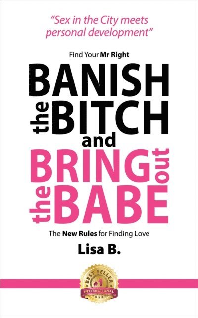 Lisa B. - Banish The Bitch And Bring Out The Babe, E-bok. Tillgänglighet: Lägg i varukorg