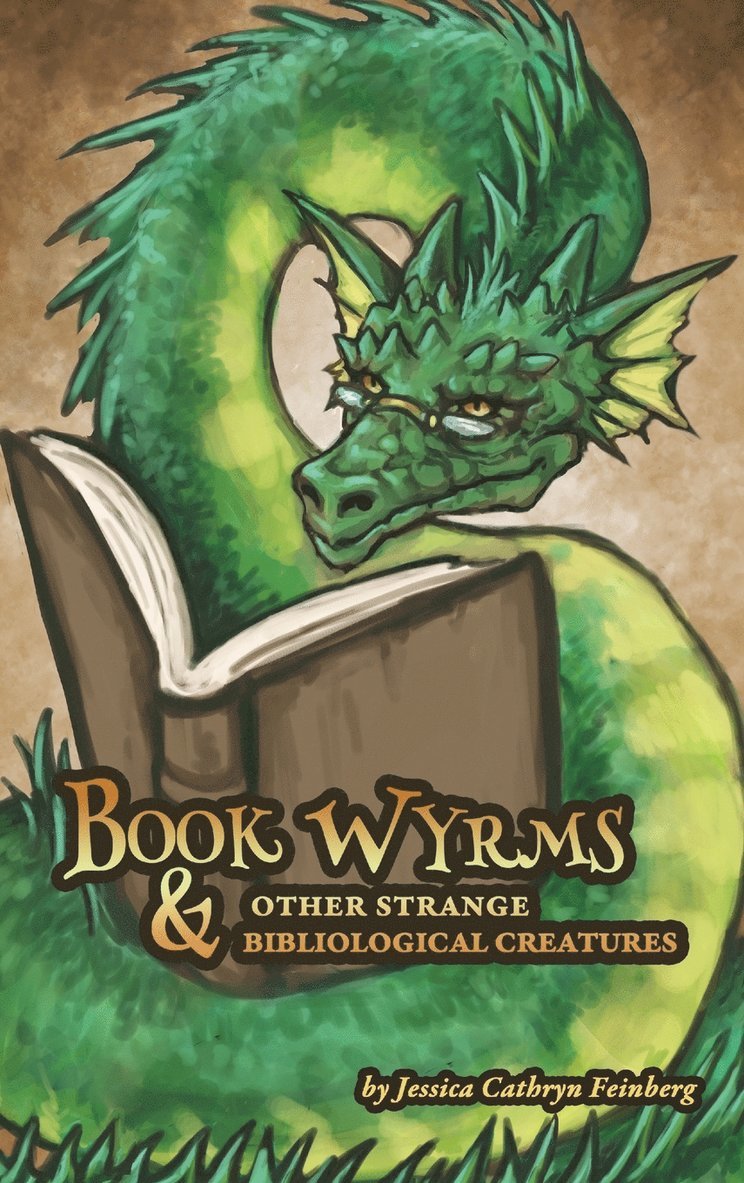 Jessica Feinberg - Book Wyrms & Other Strange Bibliological Creatures, Inbunden. Tillgänglighet: Lägg i varukorg