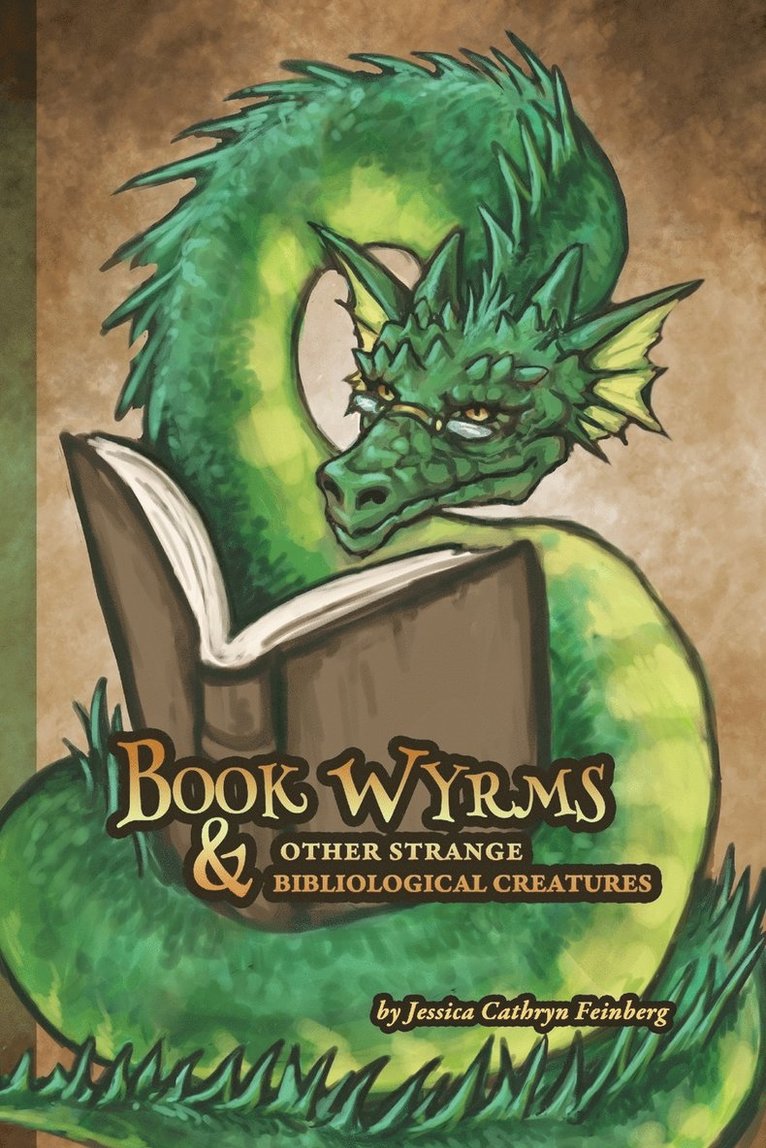 Jessica Feinberg - Book Wyrms & Other Strange Bibliological Creatures, Häftad. Tillgänglighet: Lägg i varukorg