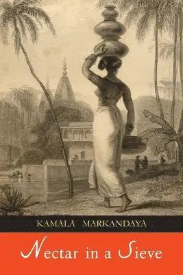 Kamala Markandaya - Nectar in a Sieve, Häftad. Tillgänglighet: Lägg i varukorg