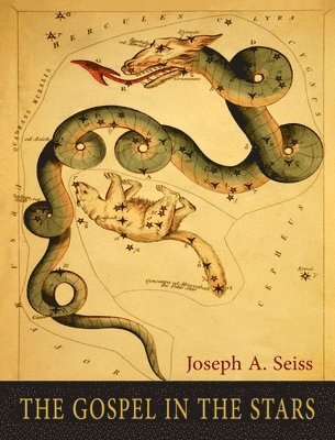 Joseph a Seiss - Gospel in the Stars, Inbunden. Tillgänglighet: Lägg i varukorg
