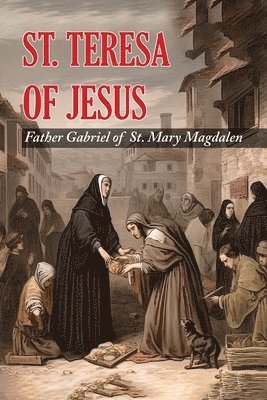 Father Gabriel of St Mary Magdalen - St. Teresa of Jesus, Häftad