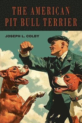 Joseph L Colby - American Pit Bull Terrier, Häftad