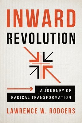 Lawrence W Rodgers - Inward Revolution, Häftad