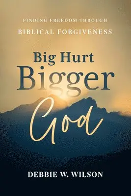 Debbie W. Wilson - Big Hurt, Bigger God, Häftad. Tillgänglighet: Lägg i varukorg