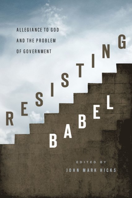 John Mark Hicks - Resisting Babel, E-bok