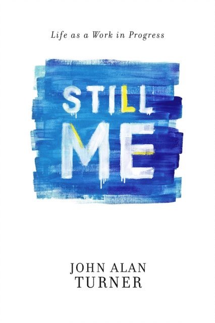 John Alan Turner - Still Me, E-bok