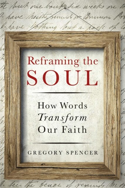 Gregory Spencer - Reframing the Soul, E-bok