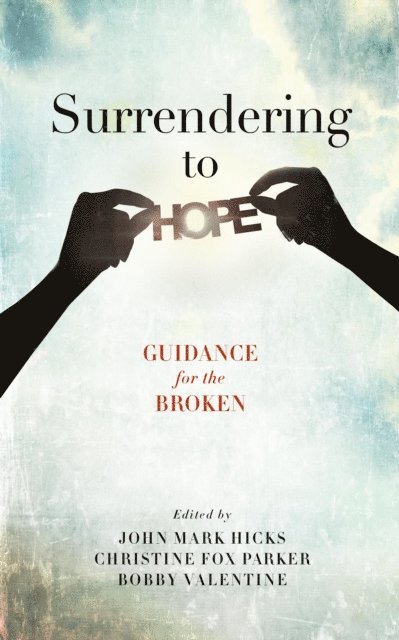 Bobby Valentine, Christine Parker, John Mark Hicks - Surrendering to Hope, E-bok