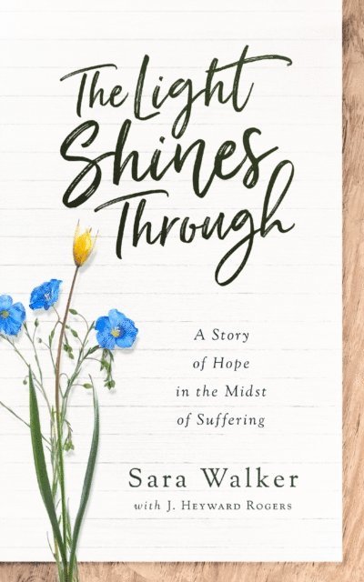 J. Heyward Rogers, Sara Walker - Light Shines Through, E-bok