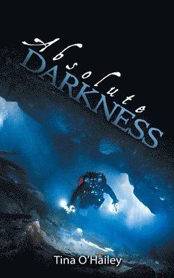 Tina O'Hailey - Absolute Darkness, Häftad. Tillgänglighet: Lägg i varukorg