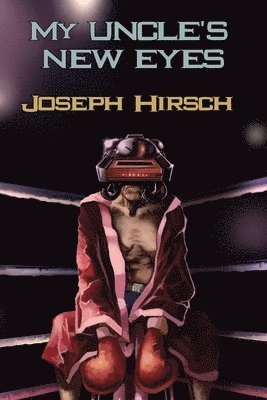 Joseph Hirsch - My Uncle's New Eyes, Häftad