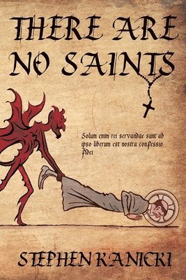 Stephen Kanicki - There Are No Saints, Häftad. Tillgänglighet: Lägg i varukorg