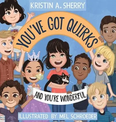 Kristin A Sherry - You've Got Quirks, Inbunden